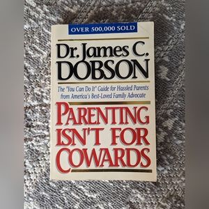 Vintage                James Dobson Parenting isn't for cowards. 1987 copyright